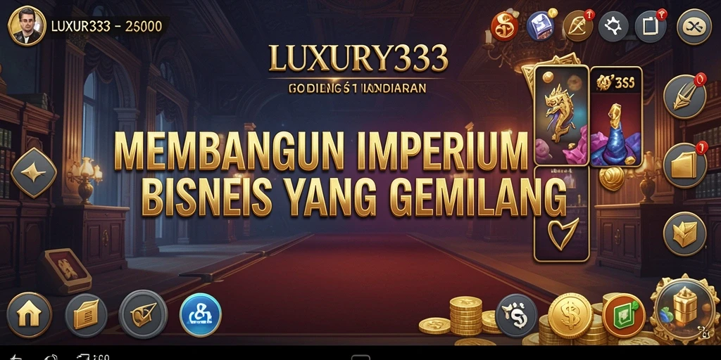 Gameplay menarik di LUXURY333 dengan berbagai jenis bisnis.